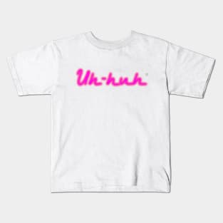 Uh-huh on Light Shirts Kids T-Shirt